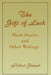 The Gift of Lack: Short Stories and Other Writings by Robert Granat
