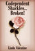 Codependent Shackles...Broken! by Linda Valentine