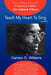Teach My Heart to Sing by Carolyn D. Williams
