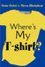 Where's My T-Shirt? by Gene Geter