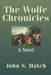 The Wolfe Chronicles by John S. Hatch