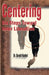 Centering: Six Steps Toward Inner Liberation by Gerald Kushel