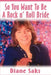 So You Want to Be a Rock N' Roll Bride by Diane Saks