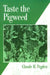 Taste the Pigweed by Claude H. Pegden
