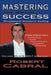 Mastering the Art of Success by Robert Cabral