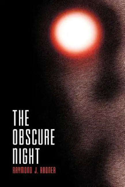 The Obscure Night by Raymond J. Radner