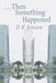 Then Something Happened by D. K. Jensen