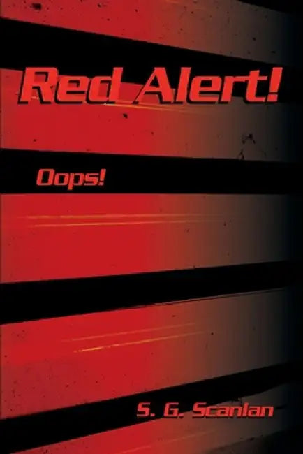 Red Alert!: Oops! by S. G. Scanlan