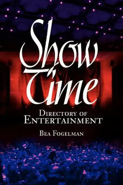 ShowTime: Directory of Entertainment by Bea Fogelman