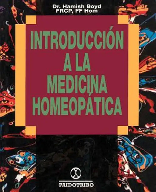 Introduccion a la Medicina Homeopatica by Hamish W. Boyd