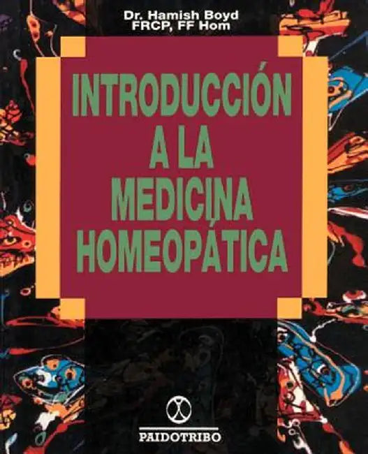 Introduccion a la Medicina Homeopatica by Hamish W. Boyd