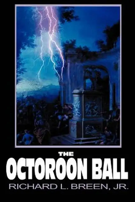 The Octoroon Ball by Richard L., Jr. Breen