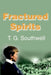 Fractured Spirits by T. G. Southwell