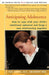 Anticipating Adolescence: How to Cope with Your Child's Emotional Upheaval and Forge a New Relationship Together by H. Paul Gabriel