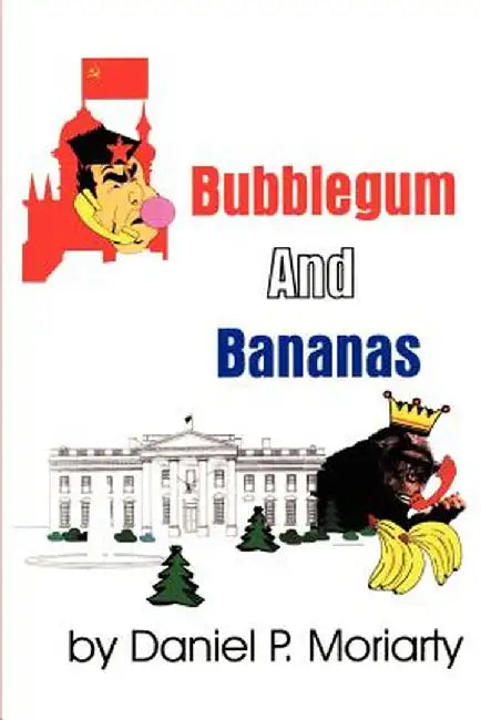 Bubblegum and Bananas by Daniel P. Moriarty