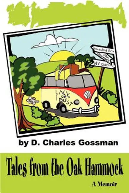 Tales from the Oak Hammock: A Memoir by D. Charles Gossman