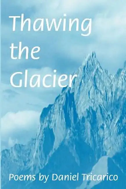 Thawing the Glacier by Daniel L. Tricarico