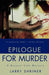 Epilogue for Murder by Larry Shriner