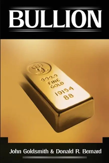 Bullion by John Goldsmith