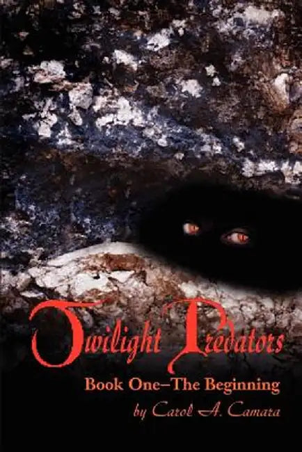 Twilight Predators: The Beginning by Carol A. Camara