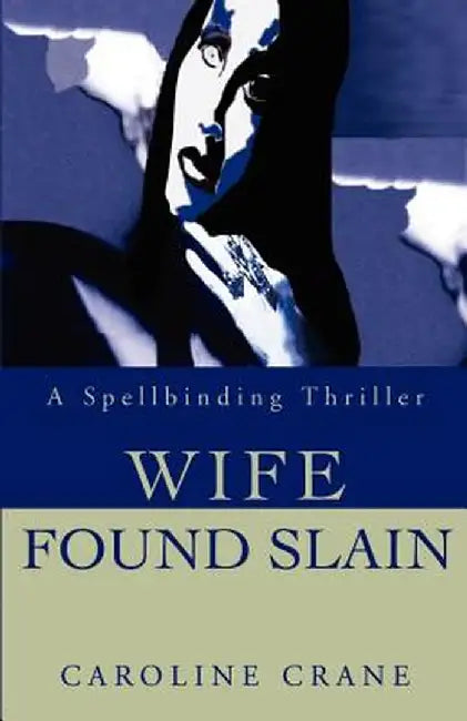 Wife Found Slain by Caroline Crane