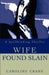 Wife Found Slain by Caroline Crane
