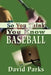 So You Think You Know Baseball by David Parks