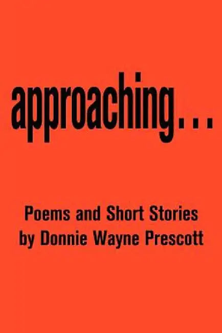 Approaching... by Donnie Wayne Prescott
