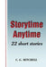 Storytime Anytime: 22 Short Stories by C. G. Mitchell