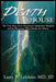 Death House: A True Story of an American Community Hospital and Its Physicians Who Murder for Money by Larry R. Leichter