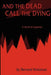 And the Dead Call the Dying by Bernard Kreizman