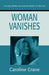 Woman Vanishes by Caroline Crane