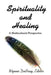 Spirituality and Healing: A Multicultural Perspective by Wynne Dubray
