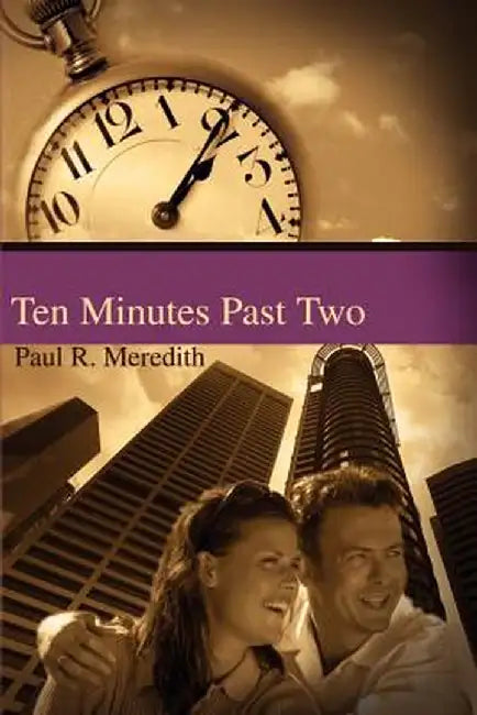 Ten Minutes Past Two by Paul R. Meredith
