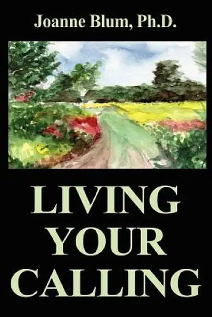 Living Your Calling by Joanne Blum