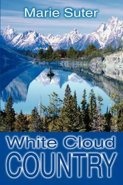 White Cloud Country by Marie Suter