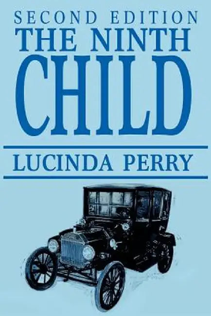 The Ninth Child: Second Edition by Lucinda B. Perry