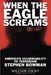When the Eagle Screams: America's Vulnerability to Terrorism by Stephen Bowman
