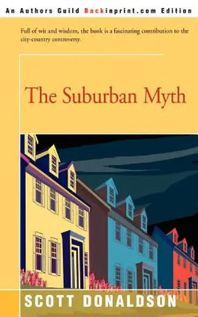 The Suburban Myth by Scott E. Donaldson