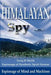 Himalayan Spy: Espionage of Mind and Machines by Tariq H. Malik