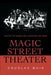 Magic Street Theater by Douglas F. Muir
