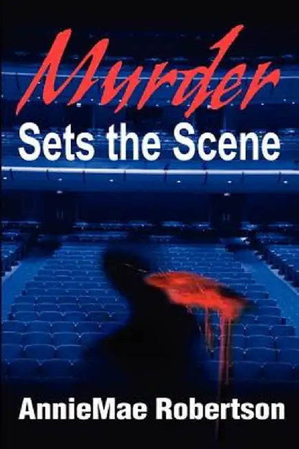 Murder Sets the Scene by AnnieMae Robertson