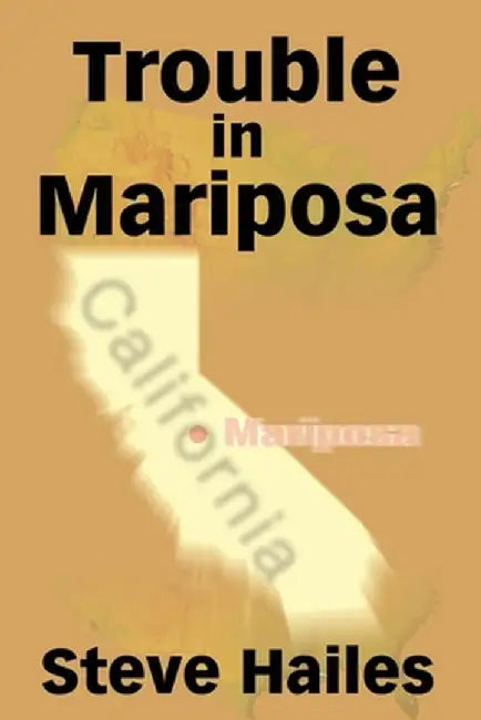 Trouble in Mariposa by Steve Hailes