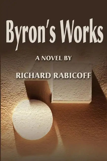 Byron's Works by Richard Rabicoff