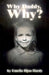 Why Daddy, Why? by Emelia Dion Hardy