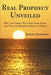 Real Prophecy Unveiled: Why the Christ Will Not Come Again, and Why the Religious Right Is Wrong by Joseph J. Adamson