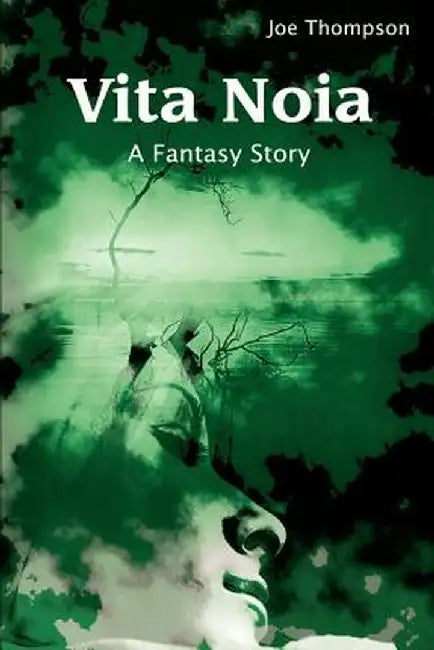Vita Noia: A Fantasy Story by Joe Thompson