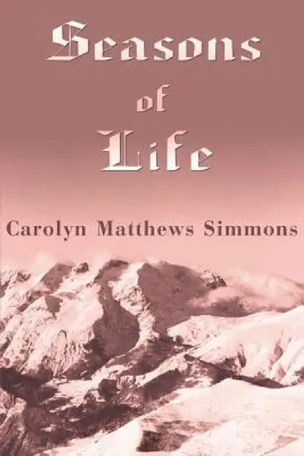 Seasons of Life by Carolyn M. Simmons