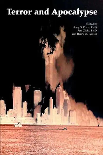 Terror and Apocalypse Psychological Undercur by Jerry S. Piven