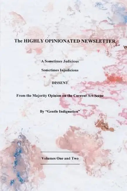 The Highly Opinionated Newsletter: A Sometimes Judicious by Gentle Indignation
